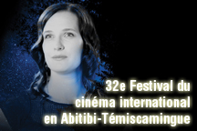 32e Festival du cinéma international en Abitibi-Témiscamingue